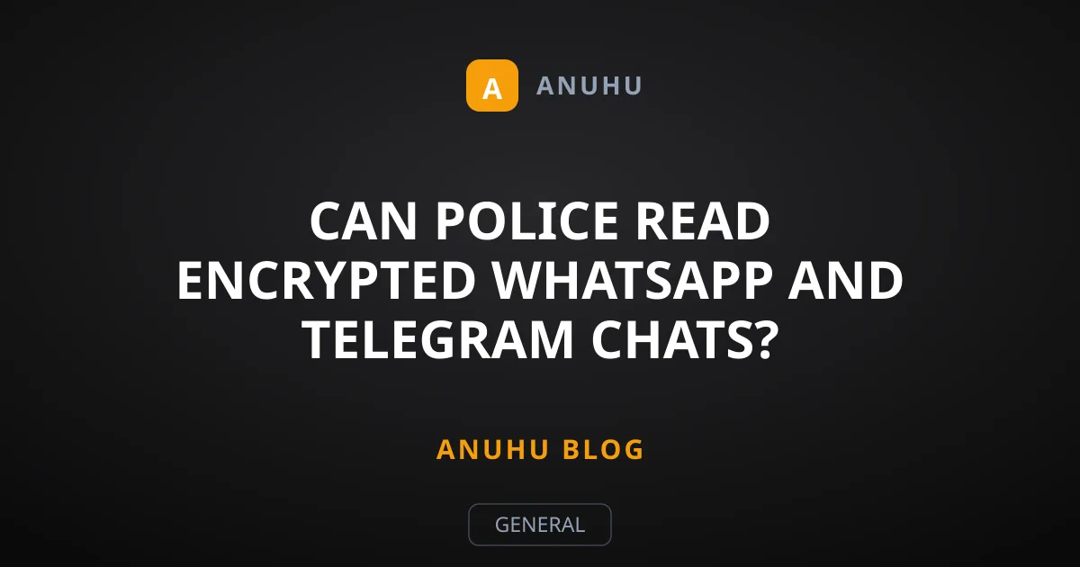 Can Police Read Encrypted WhatsApp and Telegram Chats?